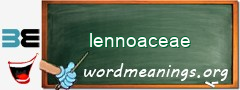 WordMeaning blackboard for lennoaceae